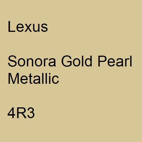 Lexus, Sonora Gold Pearl Metallic, 4R3.